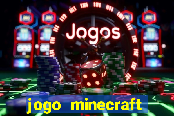 jogo minecraft pocket edition